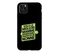 Custodia per iPhone 11 Pro Max Assolo Le Migliori Mamme Diventano Fantastiche Nonne