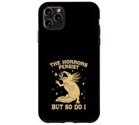 Custodia per iPhone 11 Pro Max Axolotl Divertente The Horrors Persist But So Do I