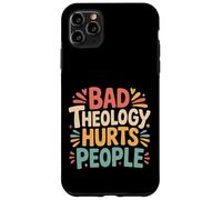 Custodia per iPhone 11 Pro Max Bad Theology Hurts People Consapevolezza cristiana -