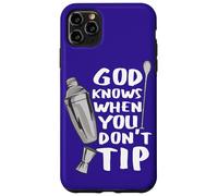 Custodia per iPhone 11 Pro Max Bar Work God Knows When You Don't Tip Citazione divertente Barman