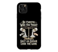 Custodia per iPhone 11 Pro Max Be Careful Who You Trust Salt and Sugar Look the Same
