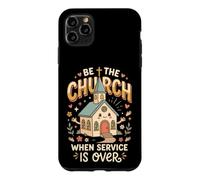 Custodia per iPhone 11 Pro Max Be The Church When Service Is Over