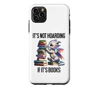Custodia per iPhone 11 Pro Max Book Dragon It's Not Hoarding if It's Books Sign Bookish