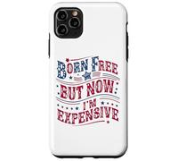 Custodia per iPhone 11 Pro Max Born A Free But Now I'm Expensive Funny 4th Of July