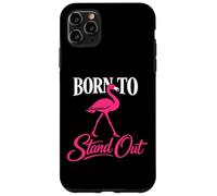 Custodia per iPhone 11 Pro Max Born To Stand Out fenicottero rosa frase grafica