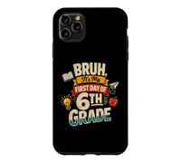 Custodia per iPhone 11 Pro Max Bruh It's My First Day of 6th Grade Funny Back to School