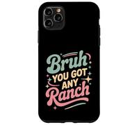 Custodia per iPhone 11 Pro Max Bruh You Got Any Ranch Meme Snack con Salsa -