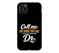 Custodia per iPhone 11 Pro Max Call Me Any Name You Like As Long Starts With Dr Doctorate