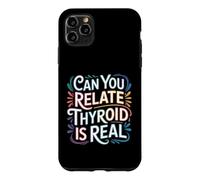 Custodia per iPhone 11 Pro Max Can You Relate Thyroid Is Real Consapevolezza della lotta