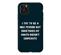 Custodia per iPhone 11 Pro Max Cerco di essere una brava persona ma la mia bocca non coopera