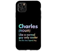 Custodia per iPhone 11 Pro Max Charles Like A Normal Guy Only Cooler Legend King Nome