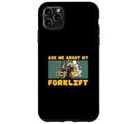 Custodia per iPhone 11 Pro Max Chiedimi informazioni sul mio carrello elevatore Logistica divertente Operatori di carrelli elevatori