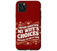 Custodia per iPhone 11 Pro Max Citazione in stile retrò I Never Question My Wife's Choices Marito