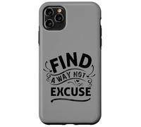 Custodia per iPhone 11 Pro Max Citazione motivazionale "Find A Way Not Excuse"