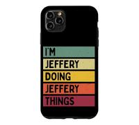 Custodia per iPhone 11 Pro Max Citazione personalizzata divertente con scritta in inglese "I'm Jeffery Doing Jeffery Things"