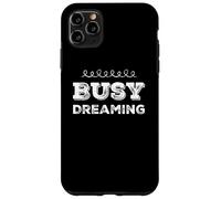 Custodia per iPhone 11 Pro Max Citazioni divertenti Sogno Testo umoristico per le persone Divertente Sognare occupato