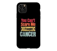 Custodia per iPhone 11 Pro Max Consapevolezza del cancro che non puoi spaventarmi Ho combattuto il sopravvissuto al cancro
