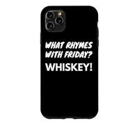 Custodia per iPhone 11 Pro Max Cosa fa rima con Friday Whiskey Fun Weekend Appassionato