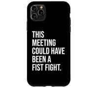 Custodia per iPhone 11 Pro Max Coworker Email This Meeting Could Have Been Fist a Fight