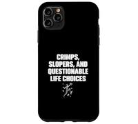 Custodia per iPhone 11 Pro Max Crimps Slopers e scelte di vita discutibili Divertente Boulderer