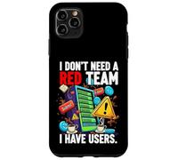 Custodia per iPhone 11 Pro Max Cybersecurity Humor I Don't Need A Red Team Users