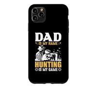 Custodia per iPhone 11 Pro Max Dad Is My Name Hungting Is My Game Hunter Life