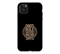 Custodia per iPhone 11 Pro Max Dad's Rule Whatever Mom Says