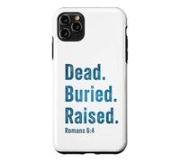 Custodia per iPhone 11 Pro Max Dead. Buried. Raised - Christian Church Baptism Romans 6:4