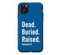 Custodia per iPhone 11 Pro Max Dead. Buried. Raised - Christian Church Baptism Romans 6:4