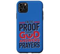 Custodia per iPhone 11 Pro Max Design con scritta "I'm The Proof God Answers Prayers"