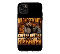 Custodia per iPhone 11 Pro Max Diagnosi divertente caffè prima del disturbo della coscienza