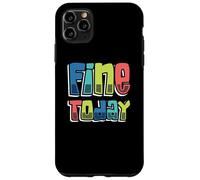 Custodia per iPhone 11 Pro Max Dichiarazione di affermazione positiva divertente divertente bella oggi