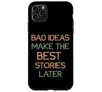 Custodia per iPhone 11 Pro Max Dire - Le cattive idee fanno le migliori storie dopo