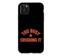 Custodia per iPhone 11 Pro Max Divertente dire troppo occupato schiacciare sarcastico