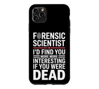 Custodia per iPhone 11 Pro Max Divertente scienziato forense dicendo che ti trovo di più