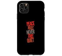 Custodia per iPhone 11 Pro Max Divertente umorismo Testo Divertente Persone Divertimento La pace non è mai stata così tranquilla