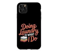 Custodia per iPhone 11 Pro Max Doing Laundry Is What I Do House Chore Domestic -