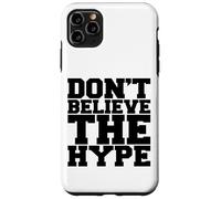 Custodia per iPhone 11 Pro Max Don't Believe the Hype Illustrazione Novità Graphic Designs