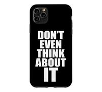 Custodia per iPhone 11 Pro Max Don't Even Think About It Non Pensarci Nemmeno No