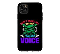 Custodia per iPhone 11 Pro Max Don't Make Me Use My Teacher Voice School Teachers