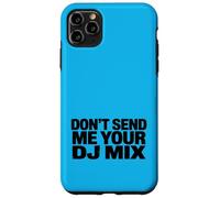 Custodia per iPhone 11 Pro Max Don't Send Me Your DJ Mix Techno Producer Vinyl Club Meme