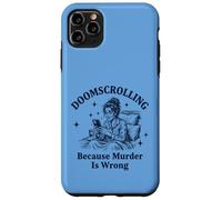 Custodia per iPhone 11 Pro Max Doomscrolling perché l'omicidio è sbagliato sarcastico