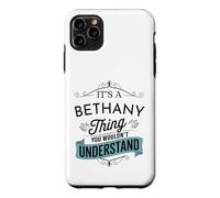 Custodia per iPhone 11 Pro Max È una cosa di Bethany che non capiresti Bethany divertente