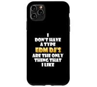 Custodia per iPhone 11 Pro Max EDM DJs are the only thing I like Funny Festival Rave Artist