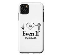Custodia per iPhone 11 Pro Max Even If Christian Bible Verse Daniel 3:18 Faith Hope Love