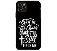 Custodia per iPhone 11 Pro Max Even In The Chaos Grace Still Finds Me