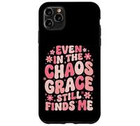 Custodia per iPhone 11 Pro Max Even In The Chaos Grace Still Finds Me