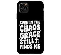 Custodia per iPhone 11 Pro Max Even In The Chaos Grace Still Finds Me