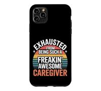 Custodia per iPhone 11 Pro Max Exhausted From Being An Awesome Caregiver -