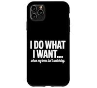 Custodia per iPhone 11 Pro Max Faccio quello che voglio quando il mio capo non sta guardando